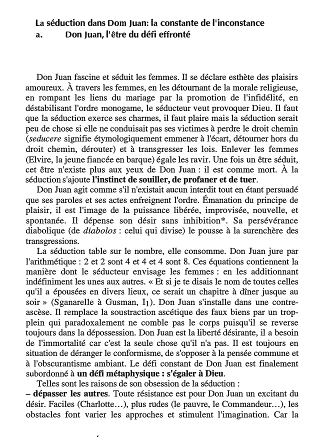 Prévisualisation du document La séduction dans Dom Juan: la constante de l'inconstance
a.
Don Juan, l'être du défi effronté

Don Juan fascine et...