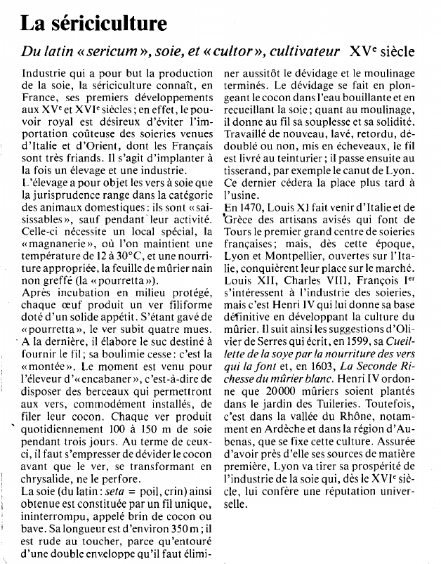 Prévisualisation du document La séricicultureDu latin «sericum», soie, et « cultor », cultivateur XVe siècle.