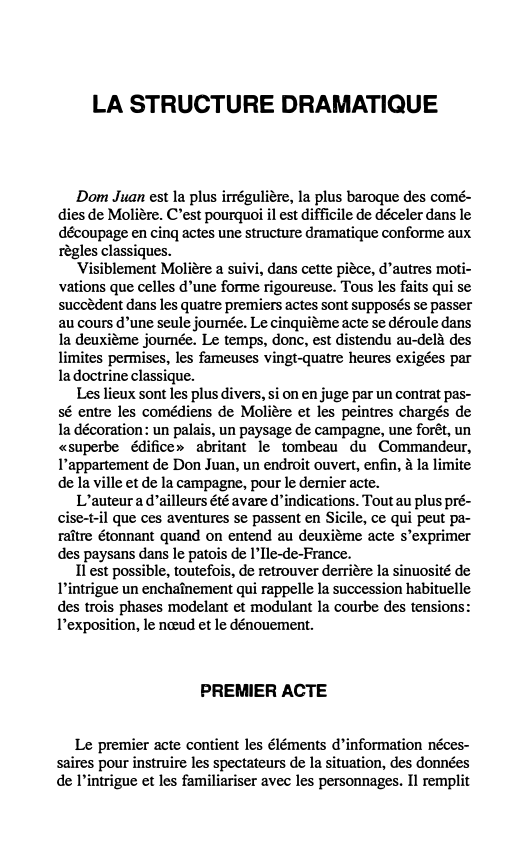 Prévisualisation du document LA STRUCTURE DRAMATIQUE
Dom Juan est la plus irrégulière, la plus baroque des comé­
dies de Molière. C'est pourquoi il...