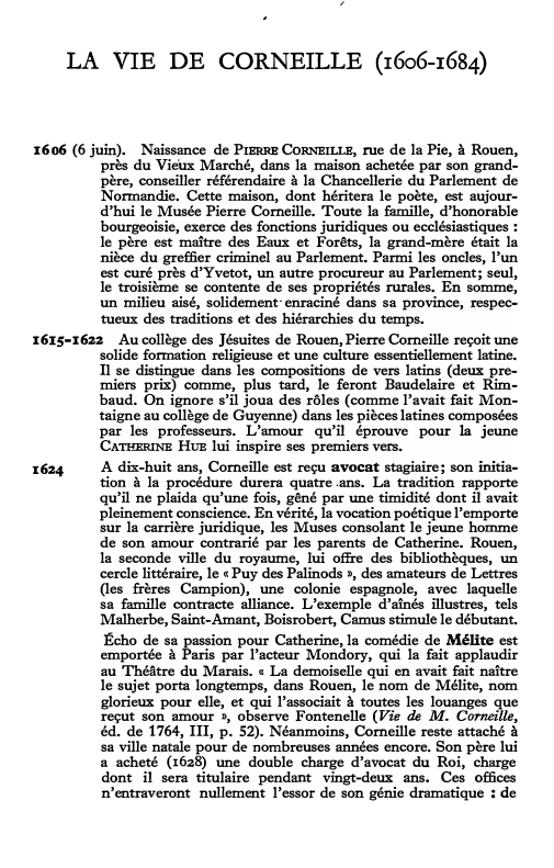 Prévisualisation du document LA VIE DE CORNEILLE (1606-1684)

1606 (6 juin). Naissance de PIERRE CORNEILLE, rue de la Pie, à Rouen,
près du...