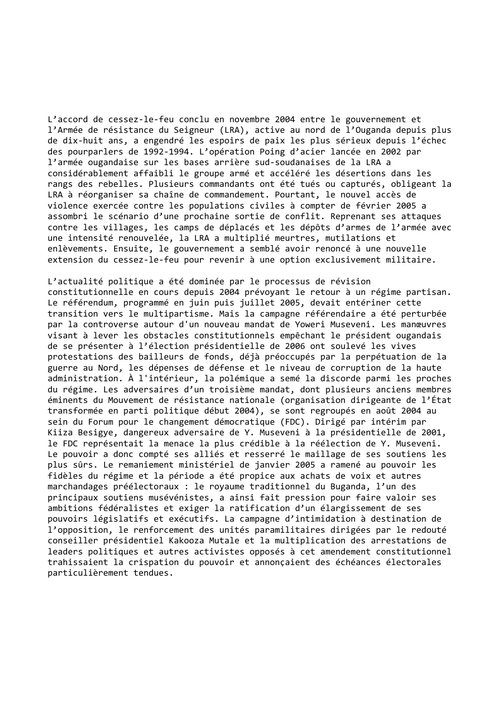 Prévisualisation du document L’accord de cessez-le-feu conclu en novembre 2004 entre le gouvernement et
l’Armée de résistance du Seigneur (LRA), active au nord...