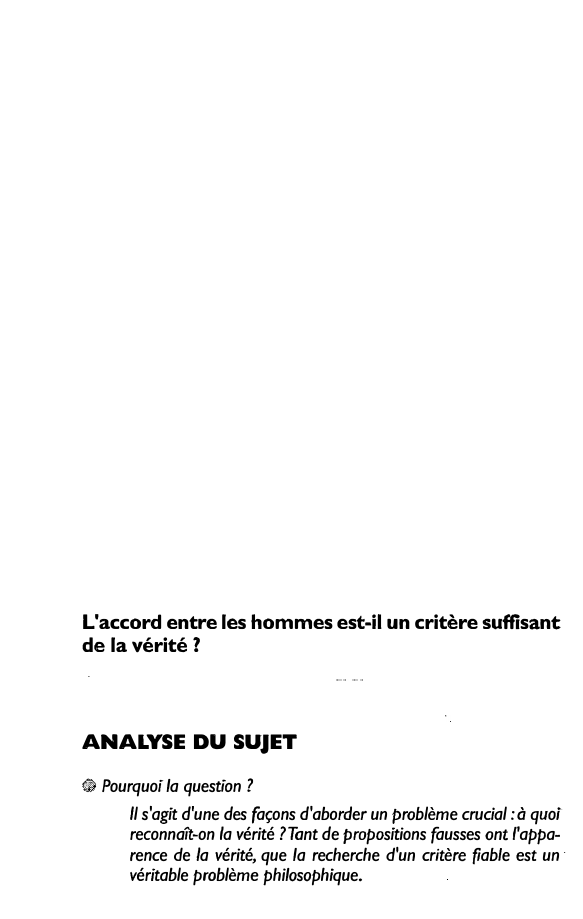 Prévisualisation du document L'accord entre les hommes est-il un critère suffisant
de la vérité ?

ANALYSE DU SUJET
%1 Pourquoi la question ?...