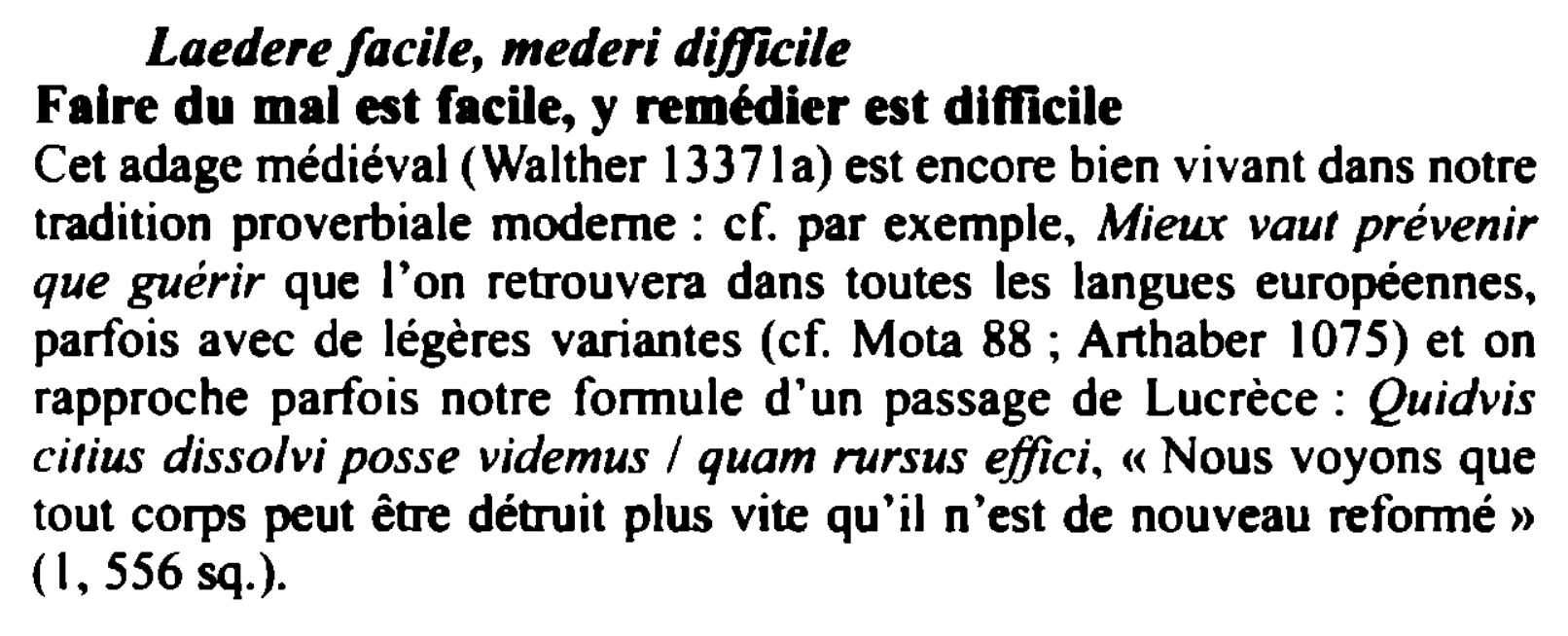 Prévisualisation du document Laedere facile, mederi difficile
Faire du mal est facile, y remédier est difficile
Cet adage médiéval (Walther 1337 la) est...