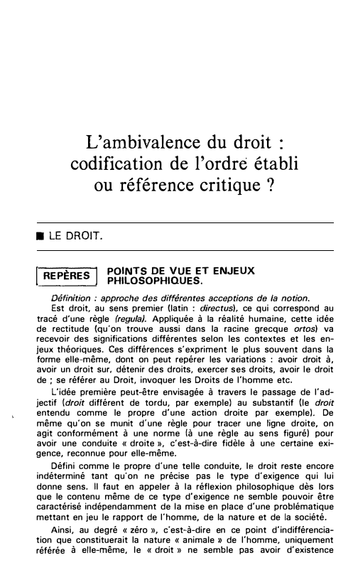 Prévisualisation du document L'ambivalence du droit
codification de l'ordre établi
ou référence critique ?

■ LE DROIT.
DE VUE ET ENJEUX
1 REPÈRES...