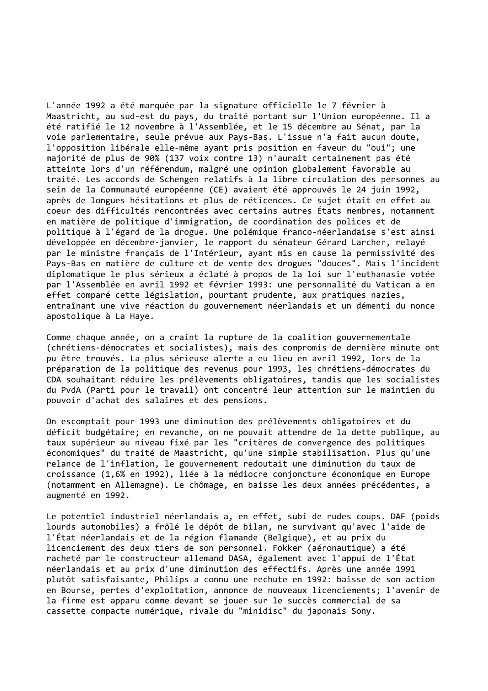 Prévisualisation du document L'année 1992 a été marquée par la signature officielle le 7 février à
Maastricht, au sud-est du pays, du traité...