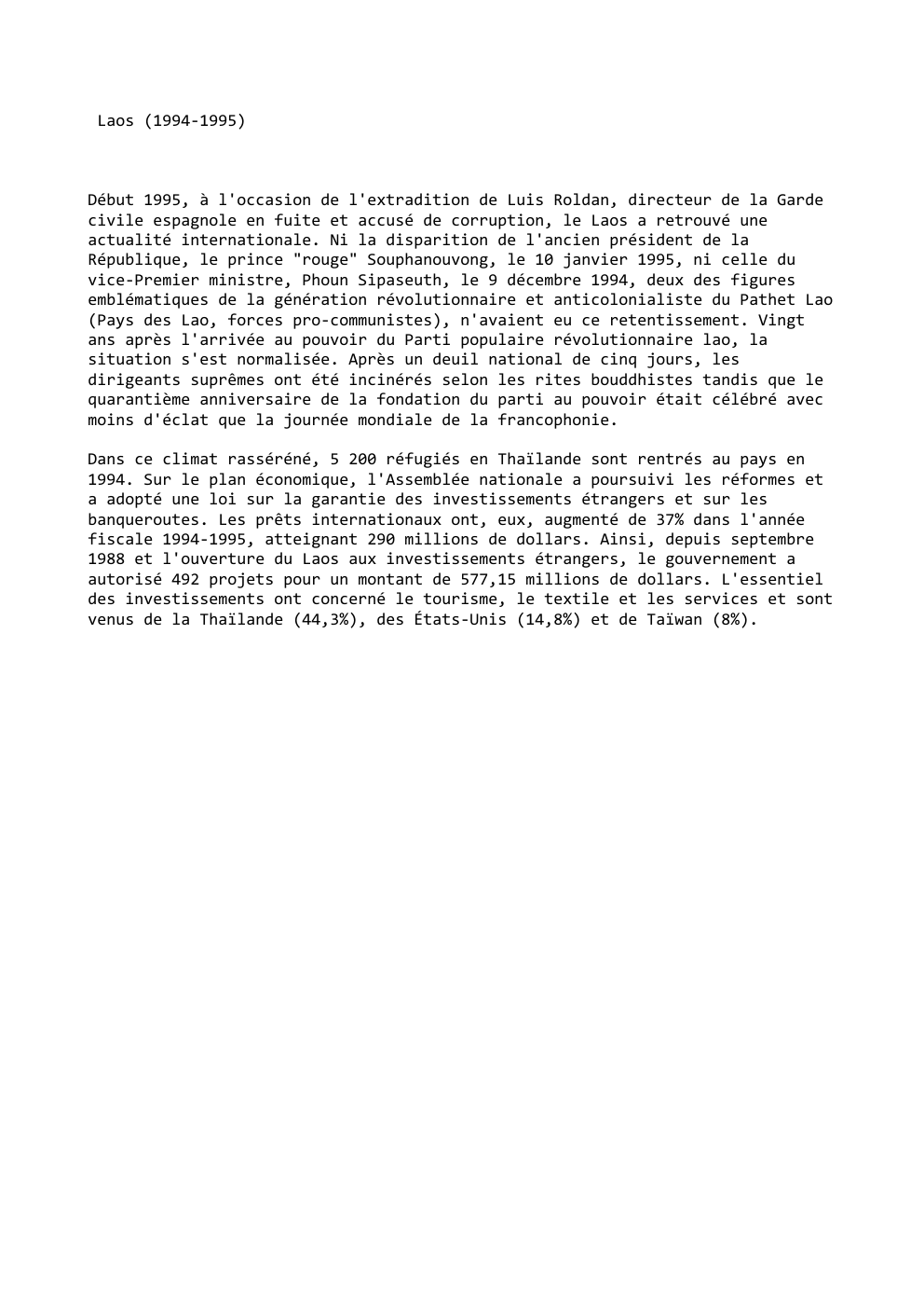 Prévisualisation du document Laos (1994-1995)

Début 1995, à l'occasion de l'extradition de Luis Roldan, directeur de la Garde
civile espagnole en fuite et...