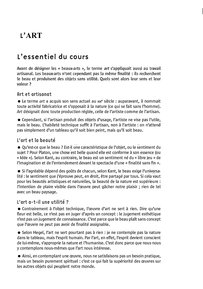 Prévisualisation du document L'ART
L'essentiel du cours
Avant de désigner les « beaux-arts », le terme art s'appliquait aussi au travail
artisanal. Les...