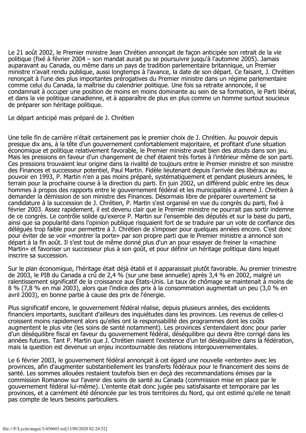 Prévisualisation du document Le 21 août 2002, le Premier ministre Jean Chrétien annonçait de façon anticipée son retrait de la vie
politique (fixé...