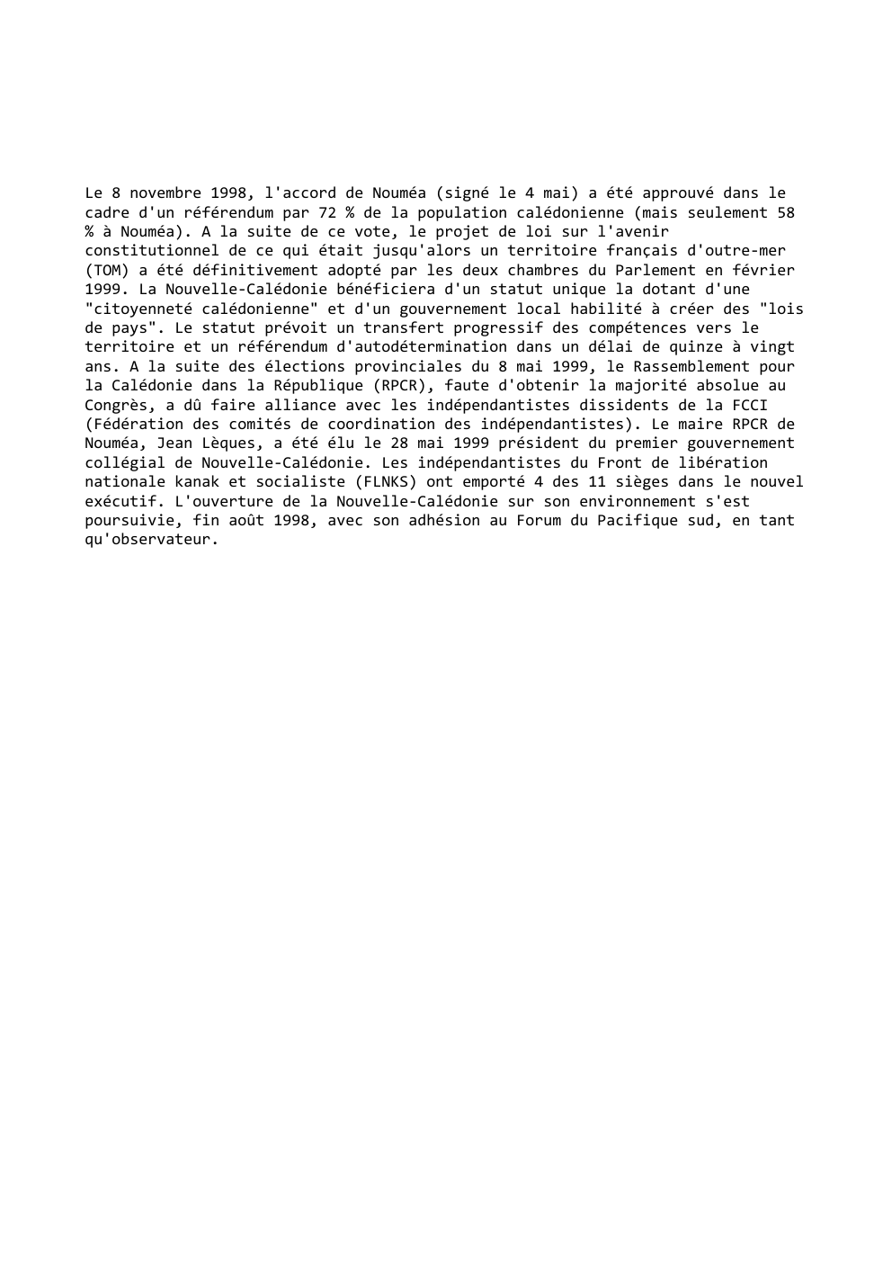 Prévisualisation du document Le 8 novembre 1998, l'accord de Nouméa (signé le 4 mai) a été approuvé dans le
cadre d'un référendum par...