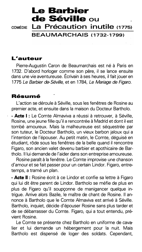 Prévisualisation du document Le Barbier
de Séville ou

coMÉDIE La Précaution inutile (1775>
BEAUMARCHAIS (1732-1799)

L'auteur
Pierre-Augustin Caron de Beaumarchais est né à...