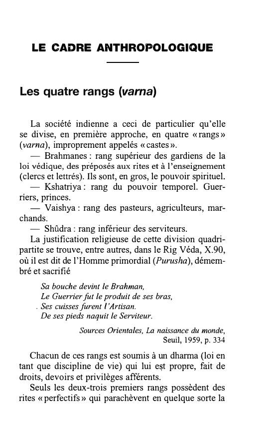 Prévisualisation du document LE CADRE ANTHROPOLOGIQUE

Les quatre rangs (varna)
La société indienne a ceci de particulier qu'elle
se divise, en première approche,...