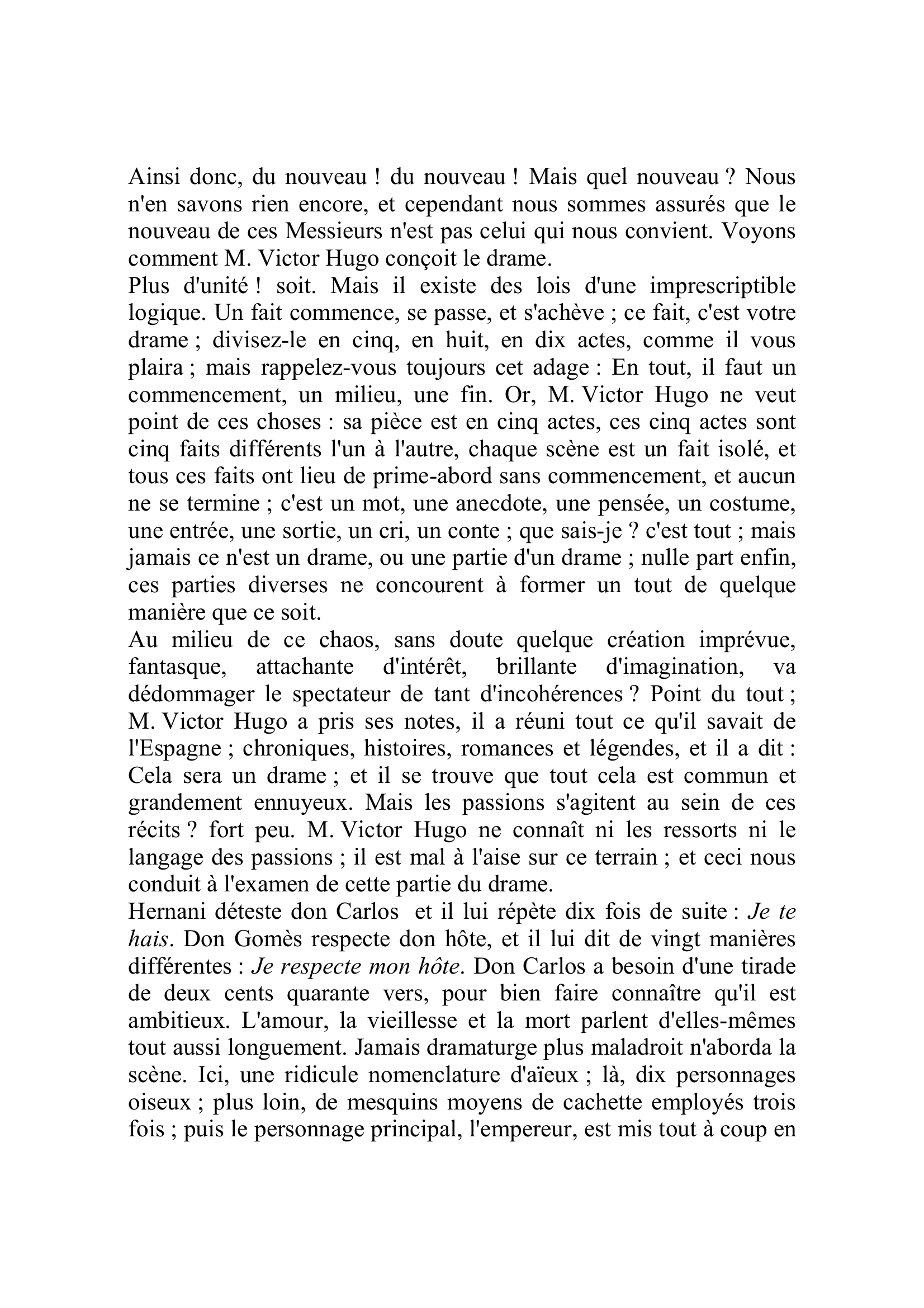 Prévisualisation du document Le Corsaire
27 février 1830

HERNANI
Il nous a d'abord paru convenable d'établir les faits ; nous avons donc avant tout raconté le drame.