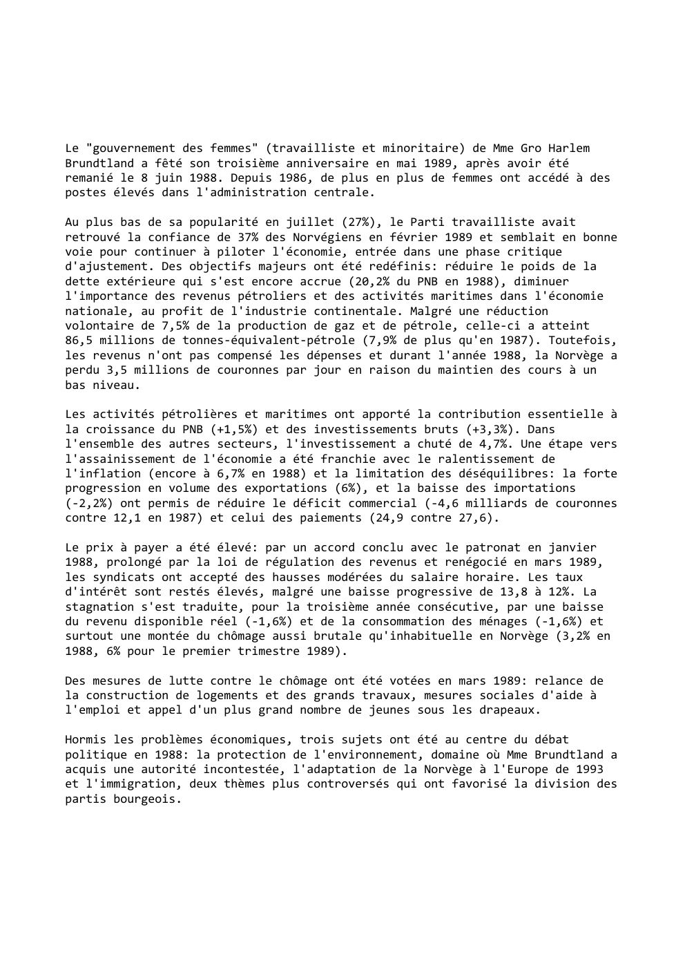 Prévisualisation du document Le "gouvernement des femmes" (travailliste et minoritaire) de Mme Gro Harlem
Brundtland a fêté son troisième anniversaire en mai 1989,...