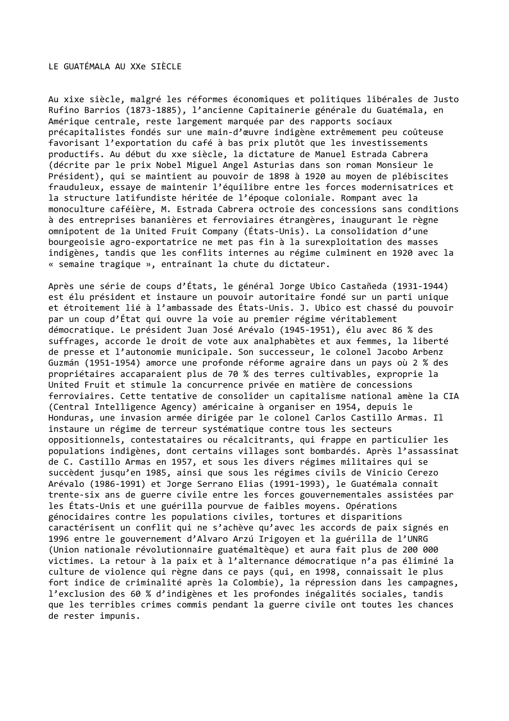 Prévisualisation du document LE GUATÉMALA AU XXe SIÈCLE
Au xixe siècle, malgré les réformes économiques et politiques libérales de Justo
Rufino Barrios (1873-1885),...