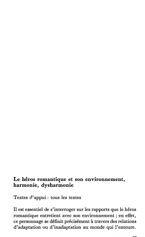 Prévisualisation du document Le héros romantique et son environnement,
harmonie, dysharmonie

Textes cl'appui: tous les textes
Il est essentiel de s'interroger sur les...