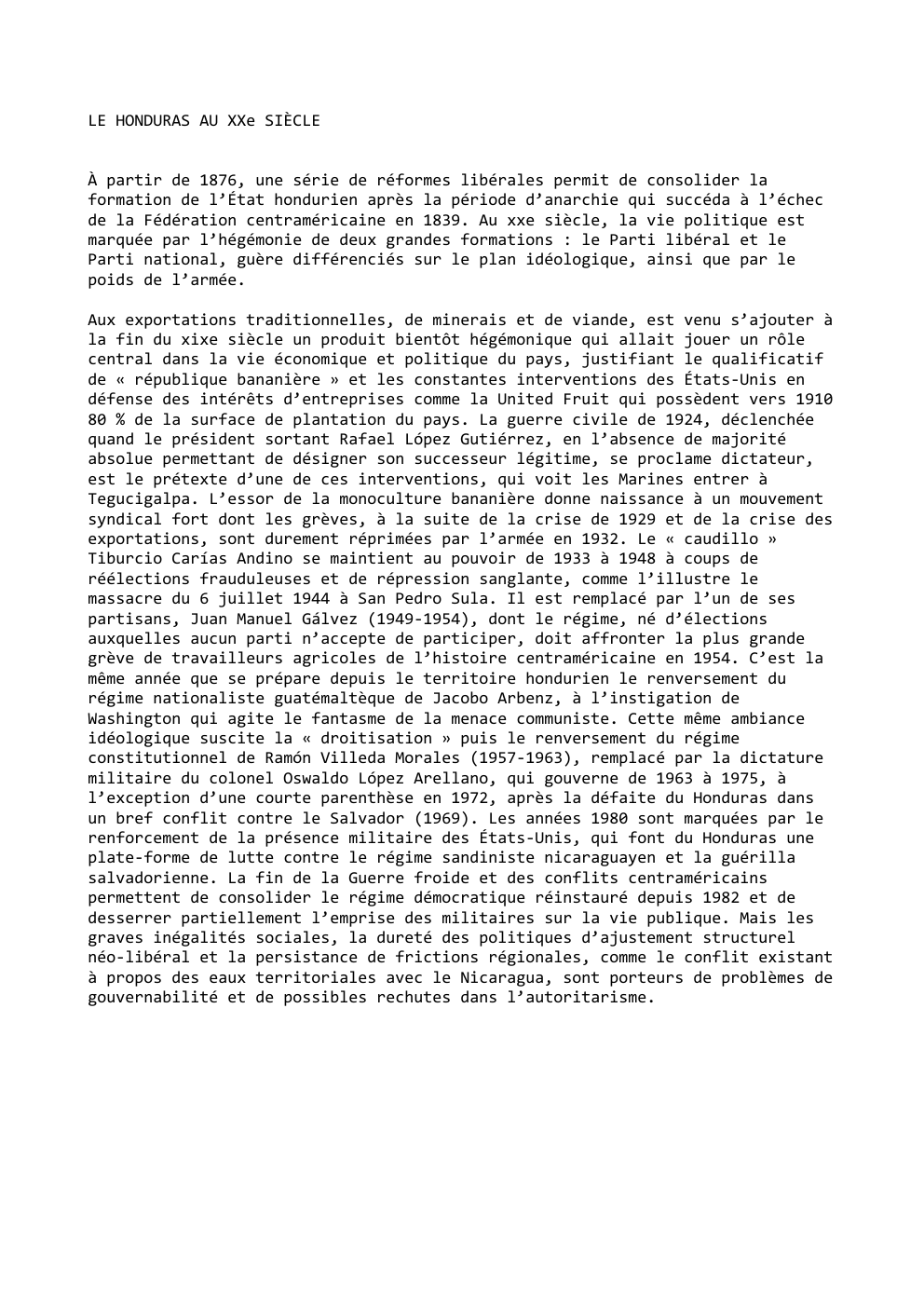 Prévisualisation du document LE HONDURAS AU XXe SIÈCLE
À partir de 1876, une série de réformes libérales permit de consolider la
formation de...