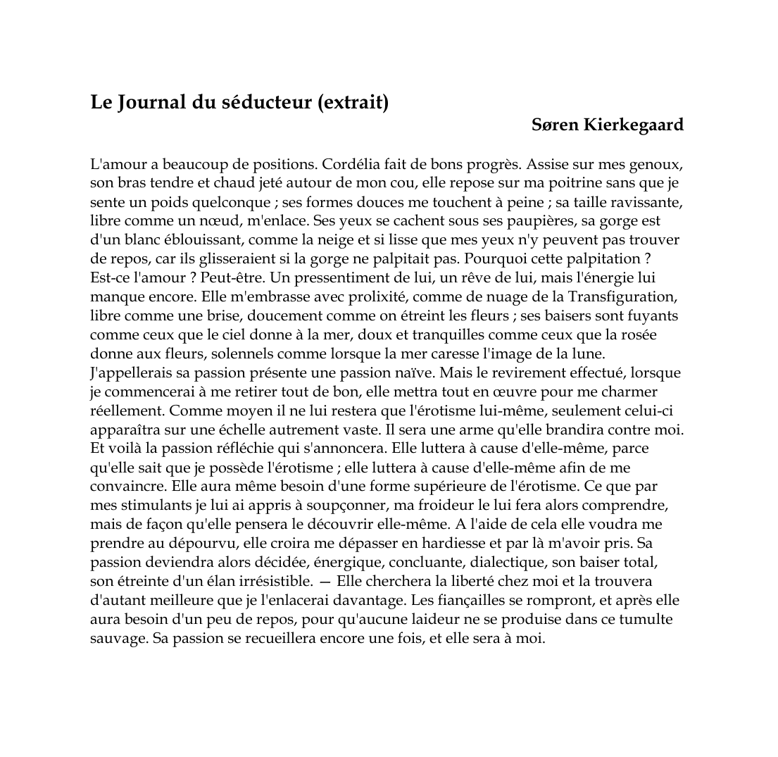 Prévisualisation du document Le Journal du séducteur (extrait)Søren KierkegaardL'amour a beaucoup de positions.