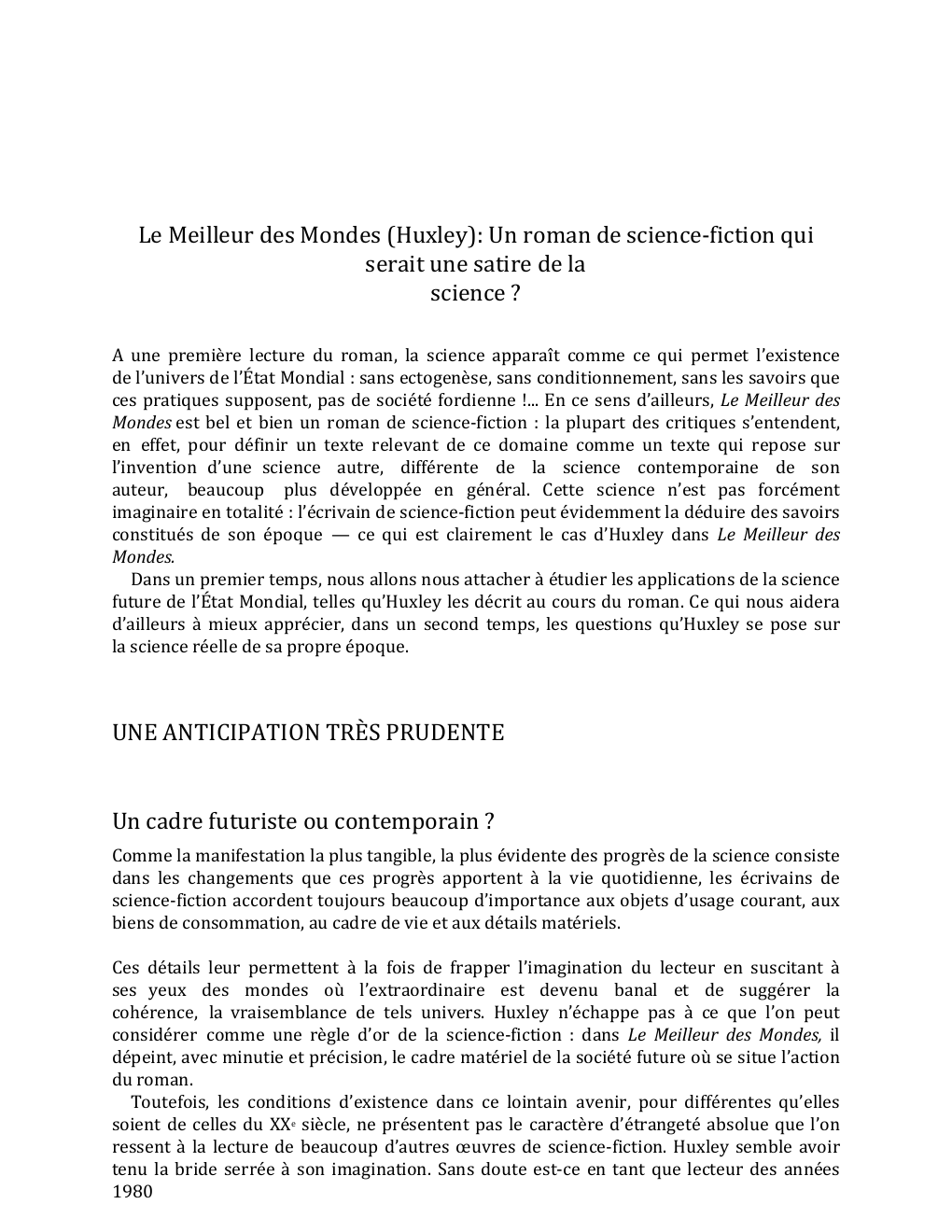 Prévisualisation du document Le Meilleur des Mondes (Huxley): Un roman de science-fiction qui
serait une satire de la
science ?
A une première...