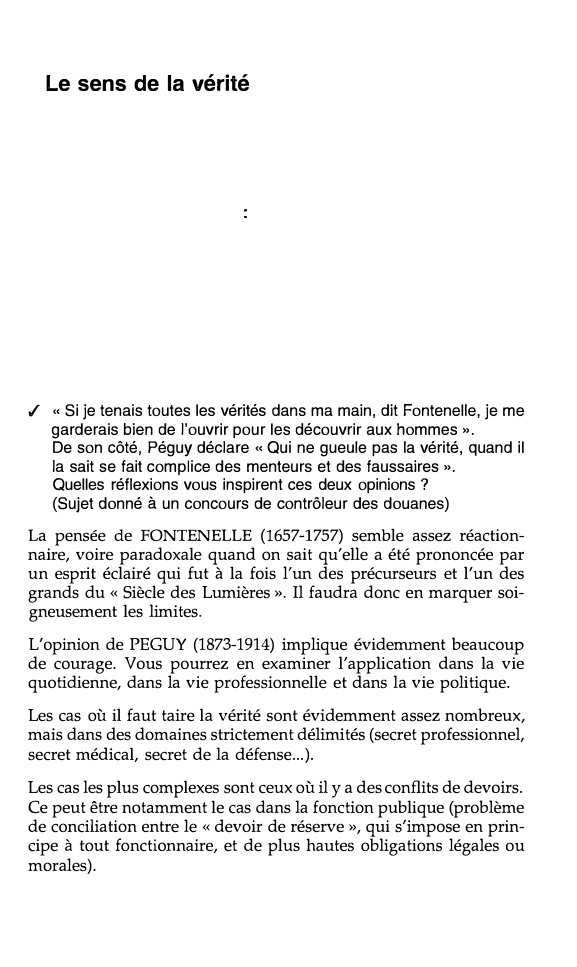 Prévisualisation du document Le sens de la vérité

✓

« Si je tenais toutes les vérités dans ma main, dit Fontenelle, je me...