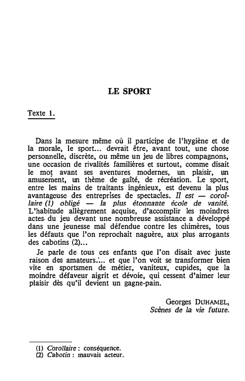 Prévisualisation du document LE SPORT
Texte 1.
Dans la mesure même où il participe de l'hygiène et de
la morale, le sport... devrait...