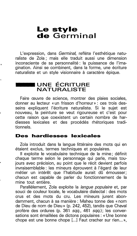 Prévisualisation du document Le style
de Germinal
L'expression, dans Germinal, reflète l'esthétique natu­
raliste de Zola ; mais elle traduit aussi une dimension...