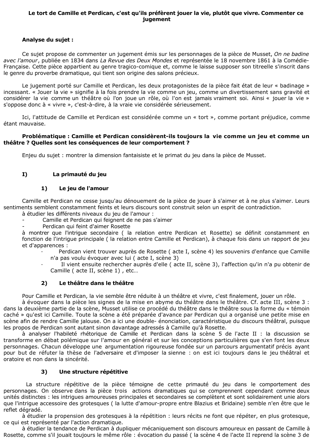 Prévisualisation du document 	Le tort de Camille et Perdican, c'est qu'ils préfèrent jouer la vie, plutôt que vivre. Commenter ce jugement ?