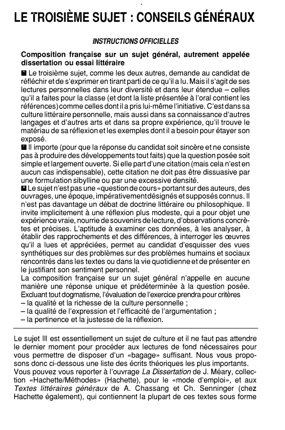 Prévisualisation du document LE TROISIÈME SUJET: CONSEILS GÉNÉRAUX
INSTRUCTIONS OFFICIELLES

Composition française sur un sujet général, autrement appelée
dissertation ou essai littéraire

Il...