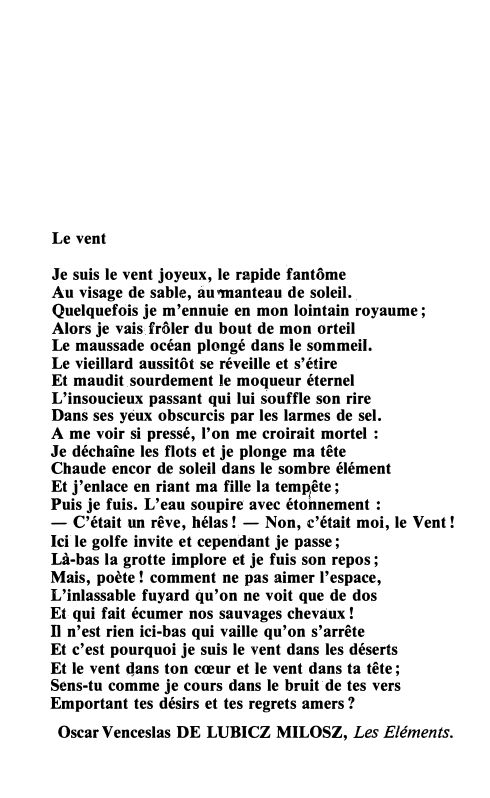 Prévisualisation du document Le vent
Je suis le vent joyeux, le rapide fantôme
Au visage de sable, au "lllanteau de soleil..
Quel...