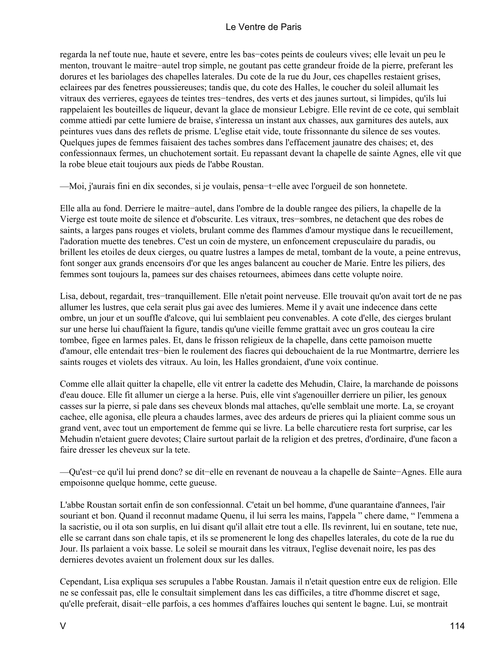 Prévisualisation du document Le Ventre de Paris
Suresnes, etait si bas sur l'horizon, que leurs ombres colossales tachaient la blancheur du monument,
tres-haut, plus haut que les statues enormes des groupes, de deux barres noires, pareilles a deux traits faits au
fusain.