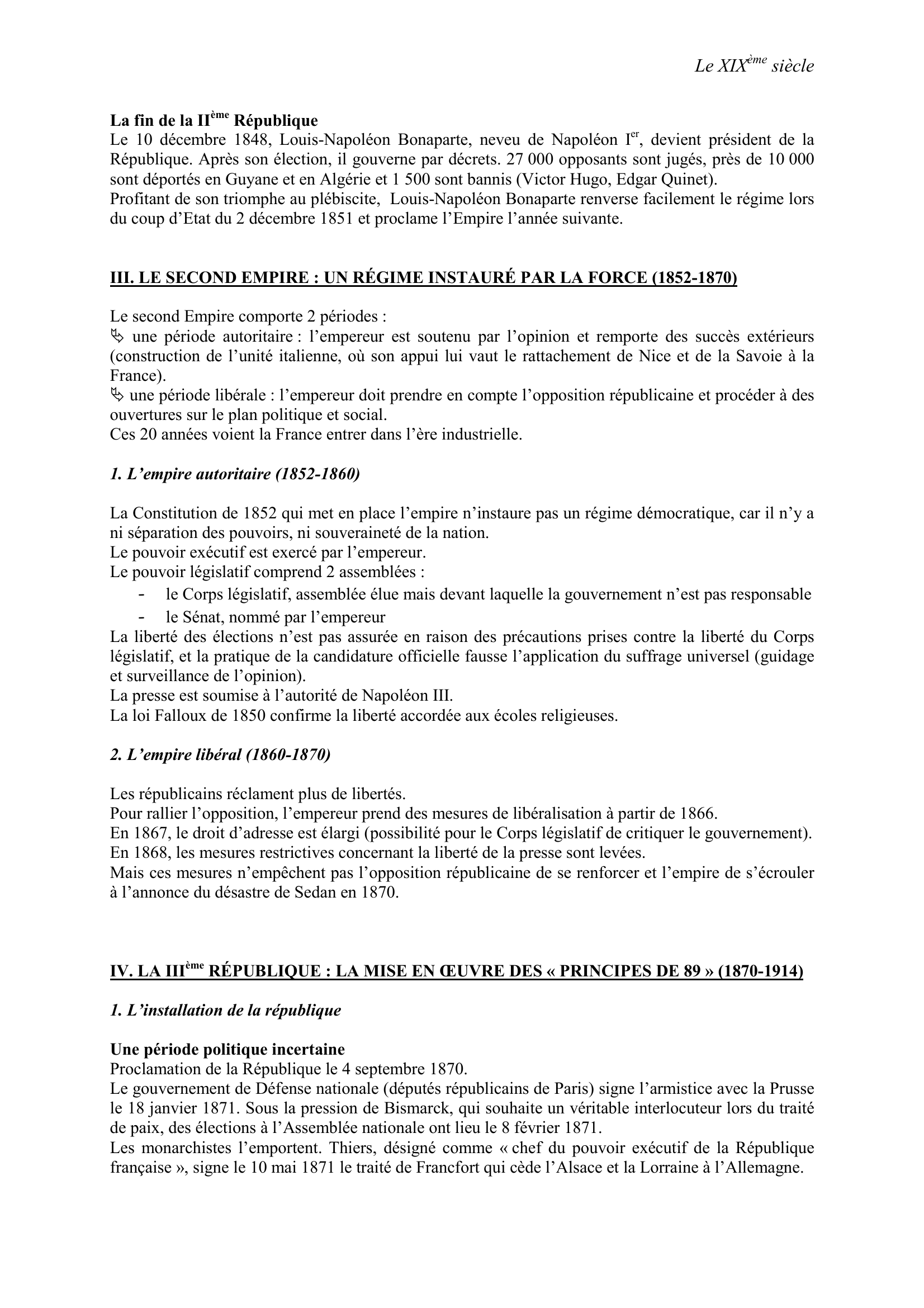 Prévisualisation du document Le XIXème siècle

LES DIFFICULTÉS DE LA RÉPUBLIQUE A S'IMPOSER EN FRANCE
La construction de la République est, en France, une aventure longue et tumultueuse.