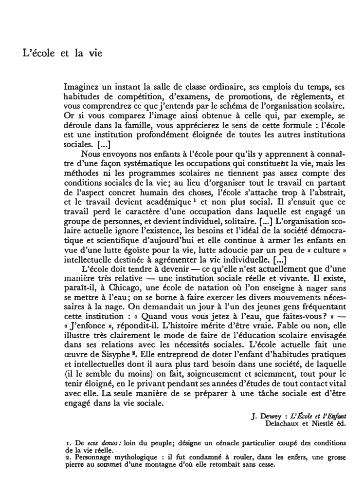 Prévisualisation du document L'école et la vie
Imaginez un instant la salle de classe ordinaire, ses emplois du temps, ses
habitudes de compétition,...