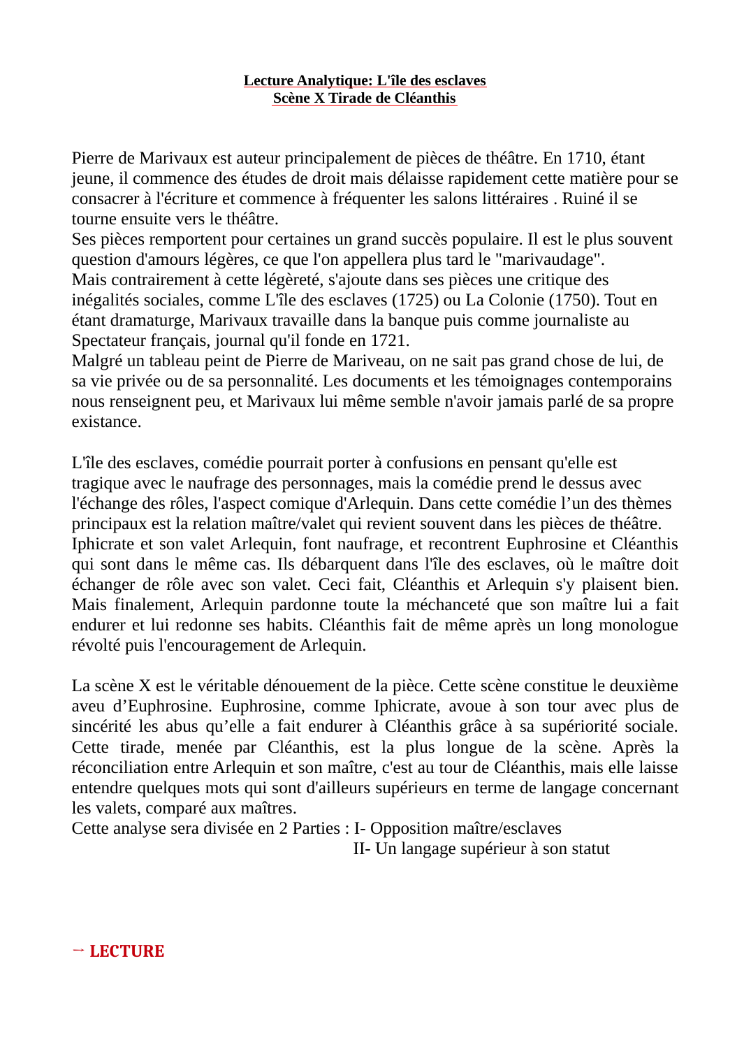 Prévisualisation du document  Lecture Analytique: L&apos;île des esclaves  Scène X Tirade de Cléanthis  Pierre de Marivaux est auteur principalement de pièces de théâtre.