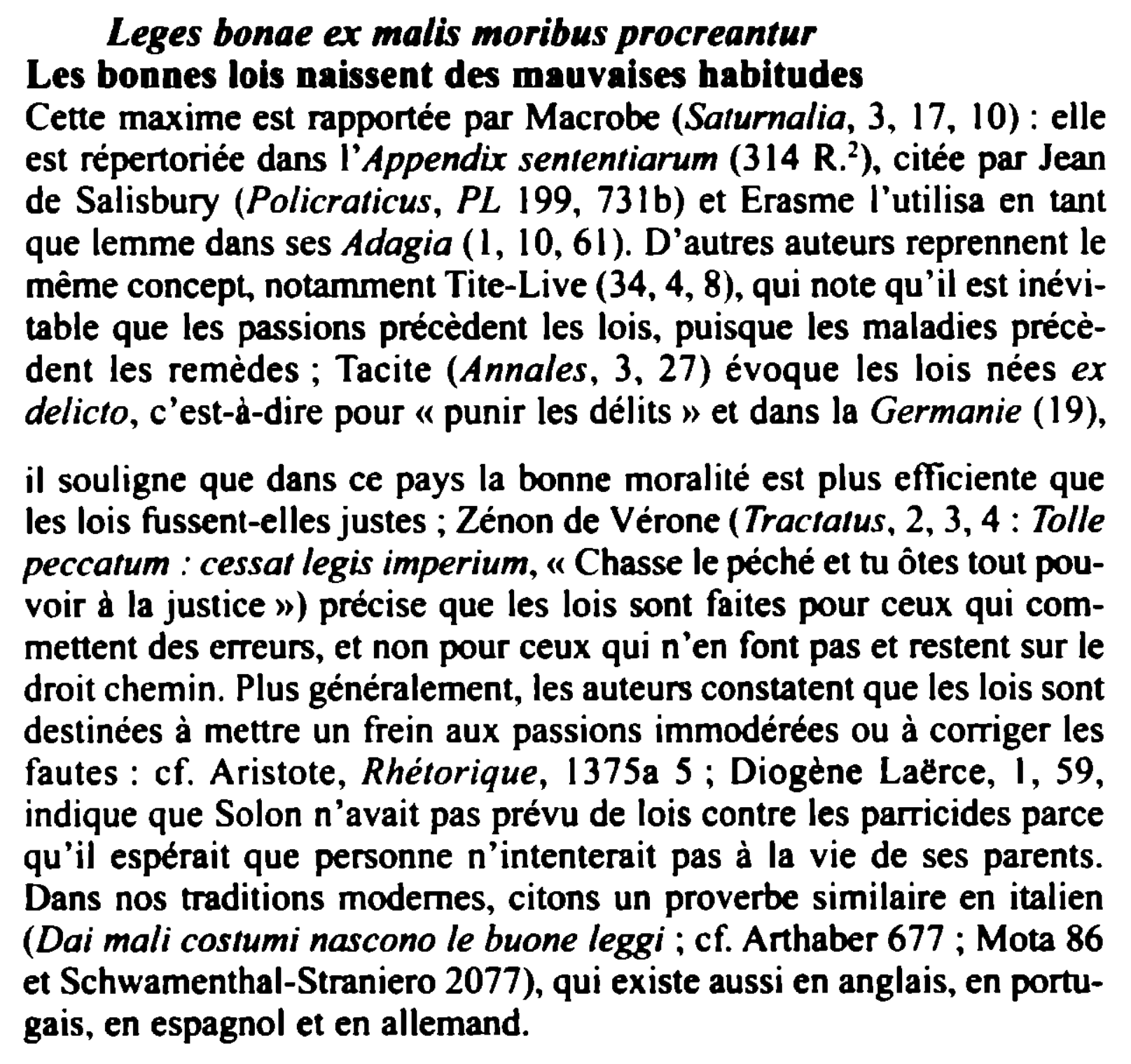 Prévisualisation du document Leges bonae ex malis moribus procreantur
Les bonnes lois naissent des mauvaises habitudes
Cette maxime est rapportée par Macrobe (Satumalia,...