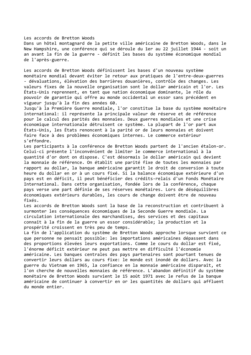 Prévisualisation du document Les accords de Bretton Woods
Dans un hôtel montagnard de la petite ville américaine de Bretton Woods, dans le
New...