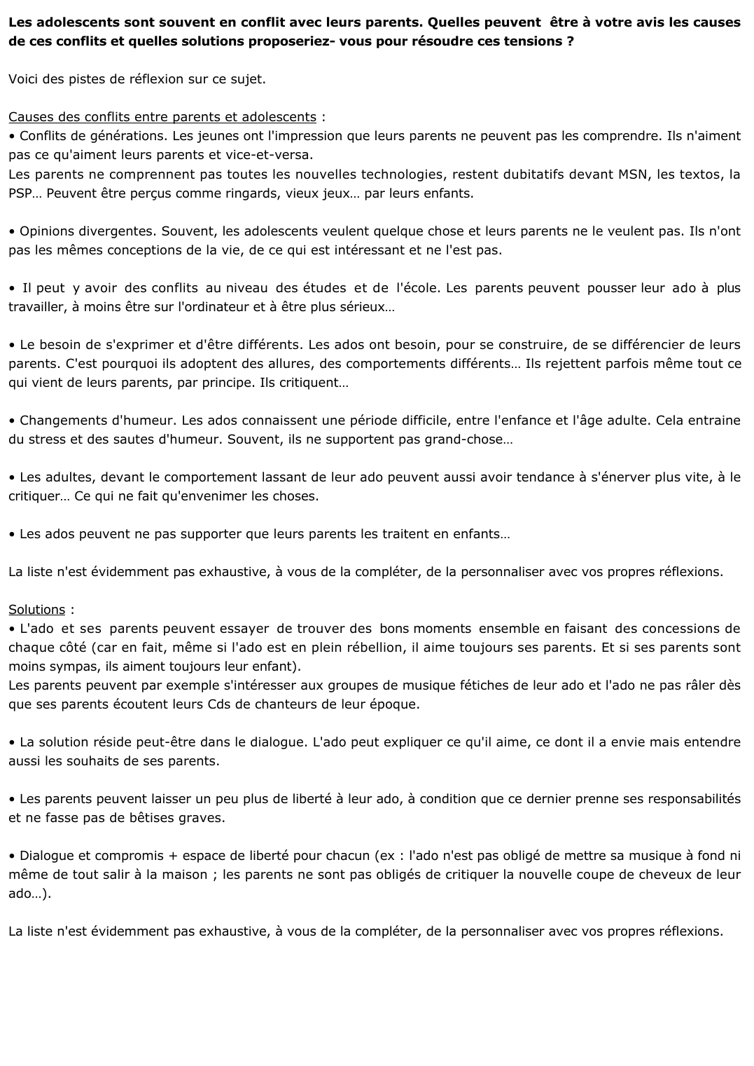 Prévisualisation du document 	Les adolescents sont souvent en conflit avec leurs parents. Quelles peuvent  être à votre avis les causes de ces conflits et quelles solutions proposeriez- vous pour résoudre ces tensions  ?