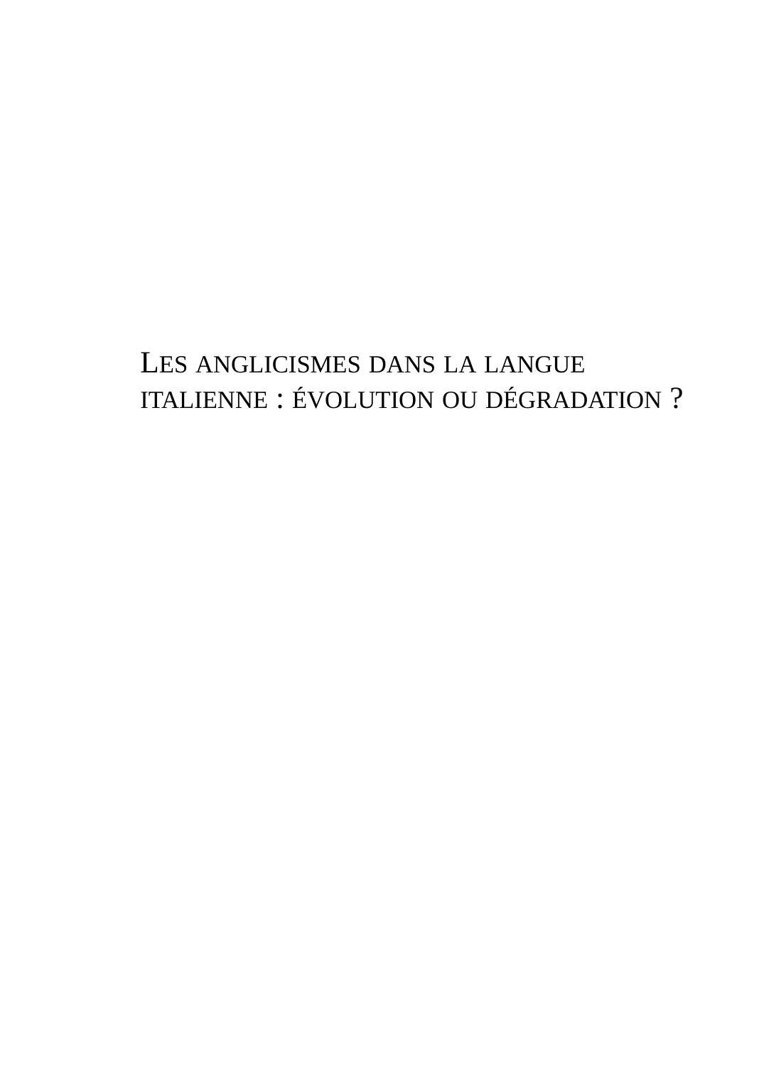 Prévisualisation du document Les anglicismes dans la langue italienne: évolution ou dégradation ?