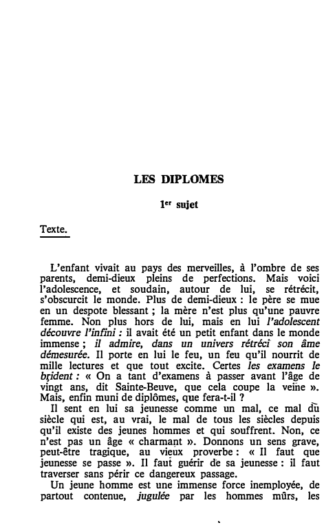 Prévisualisation du document LES DIPLOMES
t•r sujet

Texte.
L'enfant vivait au pays des merveilles, à l'ombre de ses
parents, demi-dieux pleins de perfections....