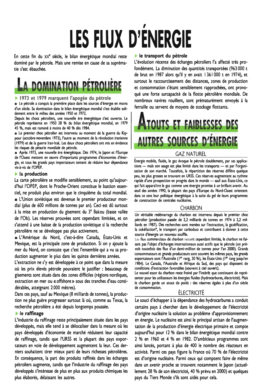 Prévisualisation du document ,

LES FLUX D'ENERGIE

En cette fin du � siècle, le bilan énergétique mondial reste
dominé par le pétrole. Mais...