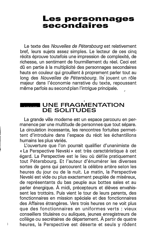 Prévisualisation du document Les personnages
secondaires
Le texte des Nouvelles de Pétersbourg est relativement
bref, leurs sujets assez simples. Le lecteur de ces...