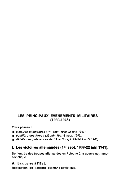 Prévisualisation du document LES PRINCIPAUX ÉVÉNEMENT S MILITAIRES
(1939-1945)
Trois phases :

■ victoires allemand.es (1"' sept. 1939-22Juin 1941),
■ équilibre des forces...
