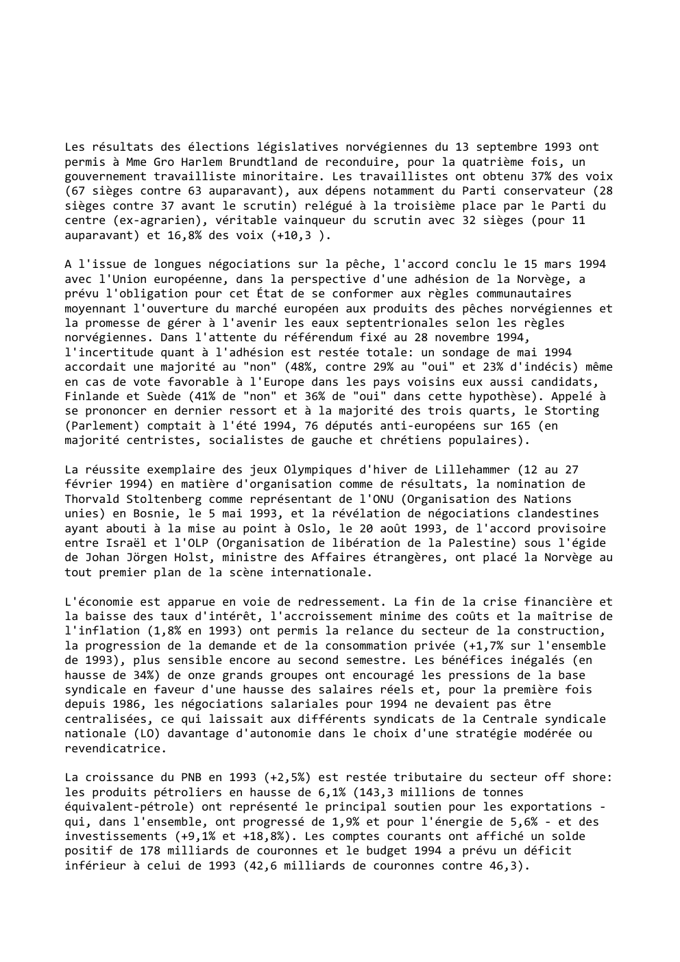 Prévisualisation du document Les résultats des élections législatives norvégiennes du 13 septembre 1993 ont
permis à Mme Gro Harlem Brundtland de reconduire, pour...