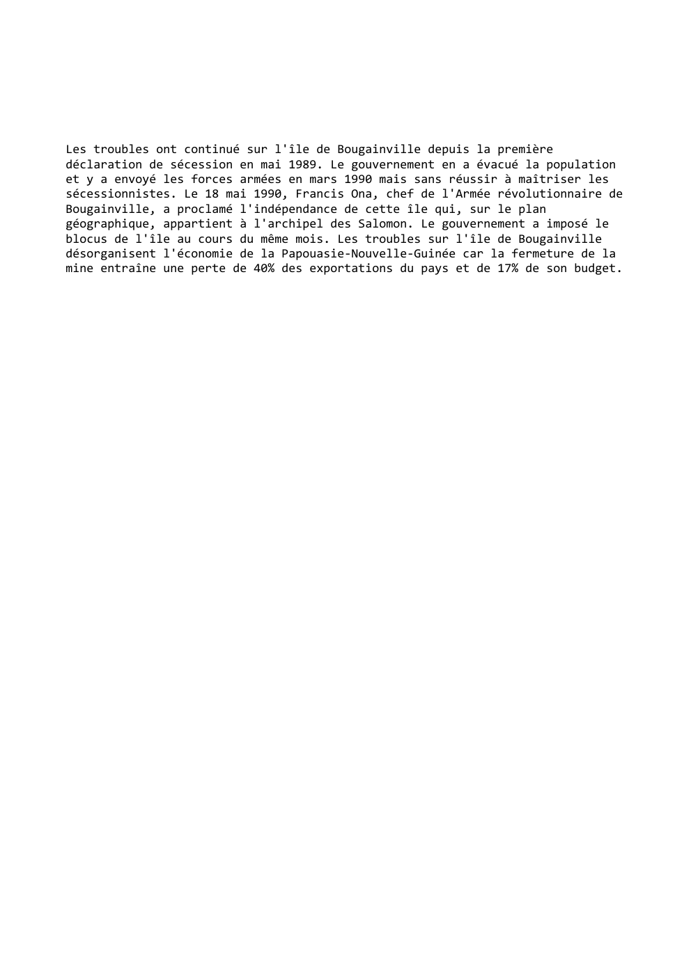 Prévisualisation du document Les troubles ont continué sur l'île de Bougainville depuis la première
déclaration de sécession en mai 1989. Le gouvernement en...