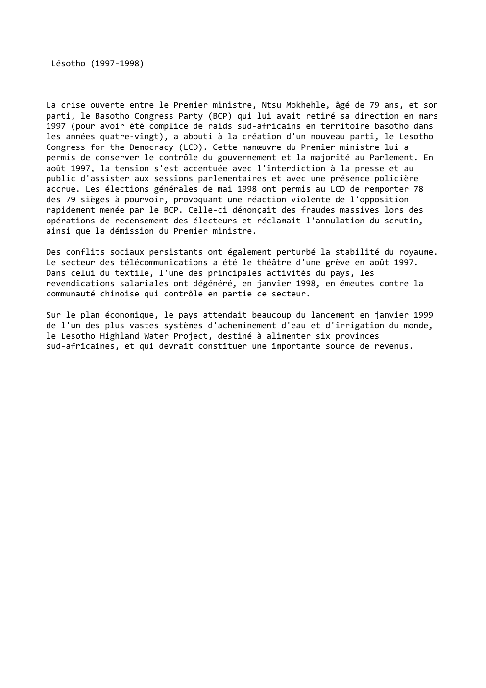 Prévisualisation du document Lésotho (1997-1998)

La crise ouverte entre le Premier ministre, Ntsu Mokhehle, âgé de 79 ans, et so...