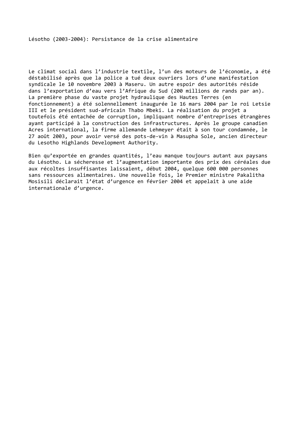 Prévisualisation du document Lésotho (2003-2004): Persistance de la crise alimentaire

Le climat social dans l’industrie textile, l’un des moteurs de l’économie, a été...