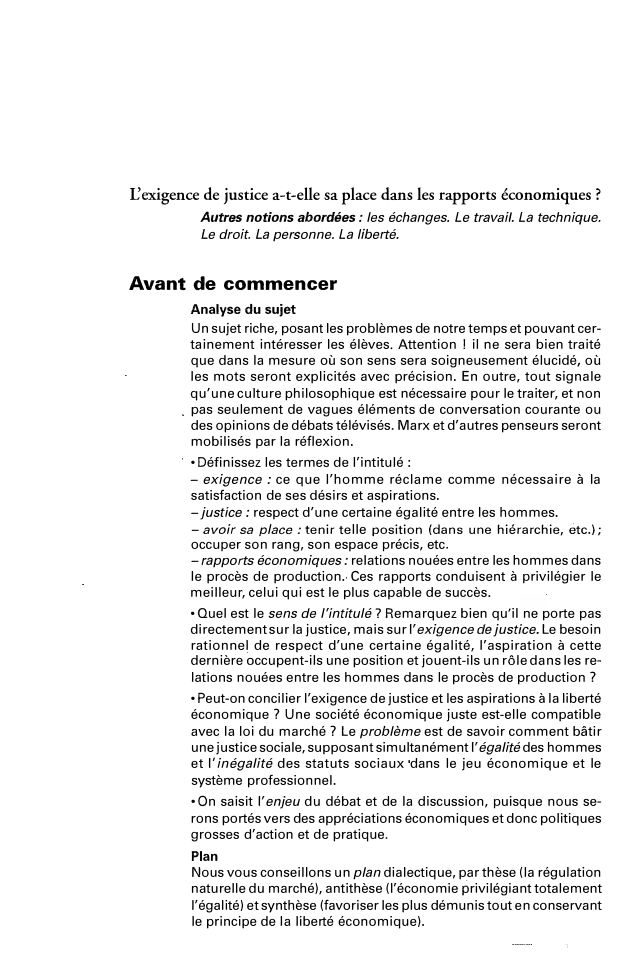 Prévisualisation du document l;ex:igence de justice a-t-elle sa place dans les rapports économiques?
Autres notions abordées : les échanges. Le travail. La technique....