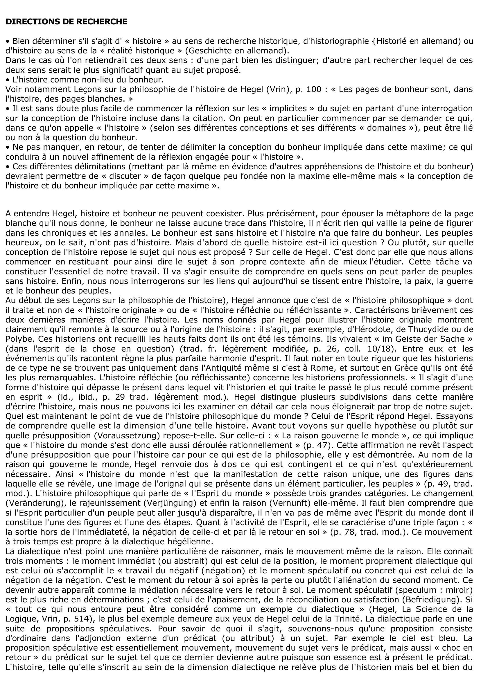 Prévisualisation du document L'histoire n'est pas le lieu de la félicité; les périodes de bonheur y sont des pages blanches. Hegel laisse-t-il entendre par là que les peuples heureux n'ont pas d'histoire ?