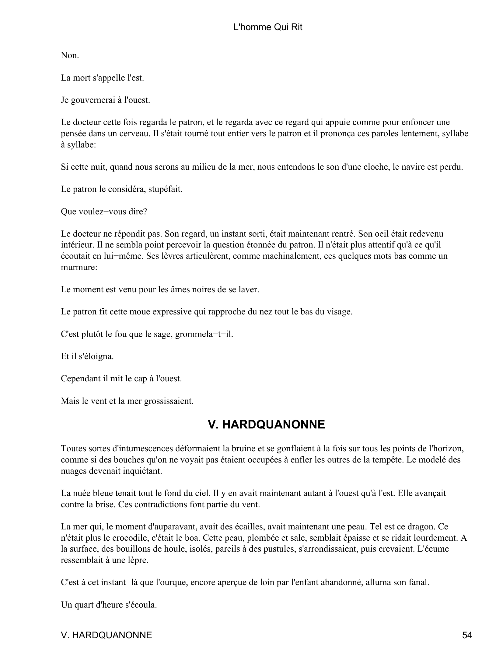 Prévisualisation du document L'homme Qui Rit
Mais, seigneur docteur, le cap à l'ouest.