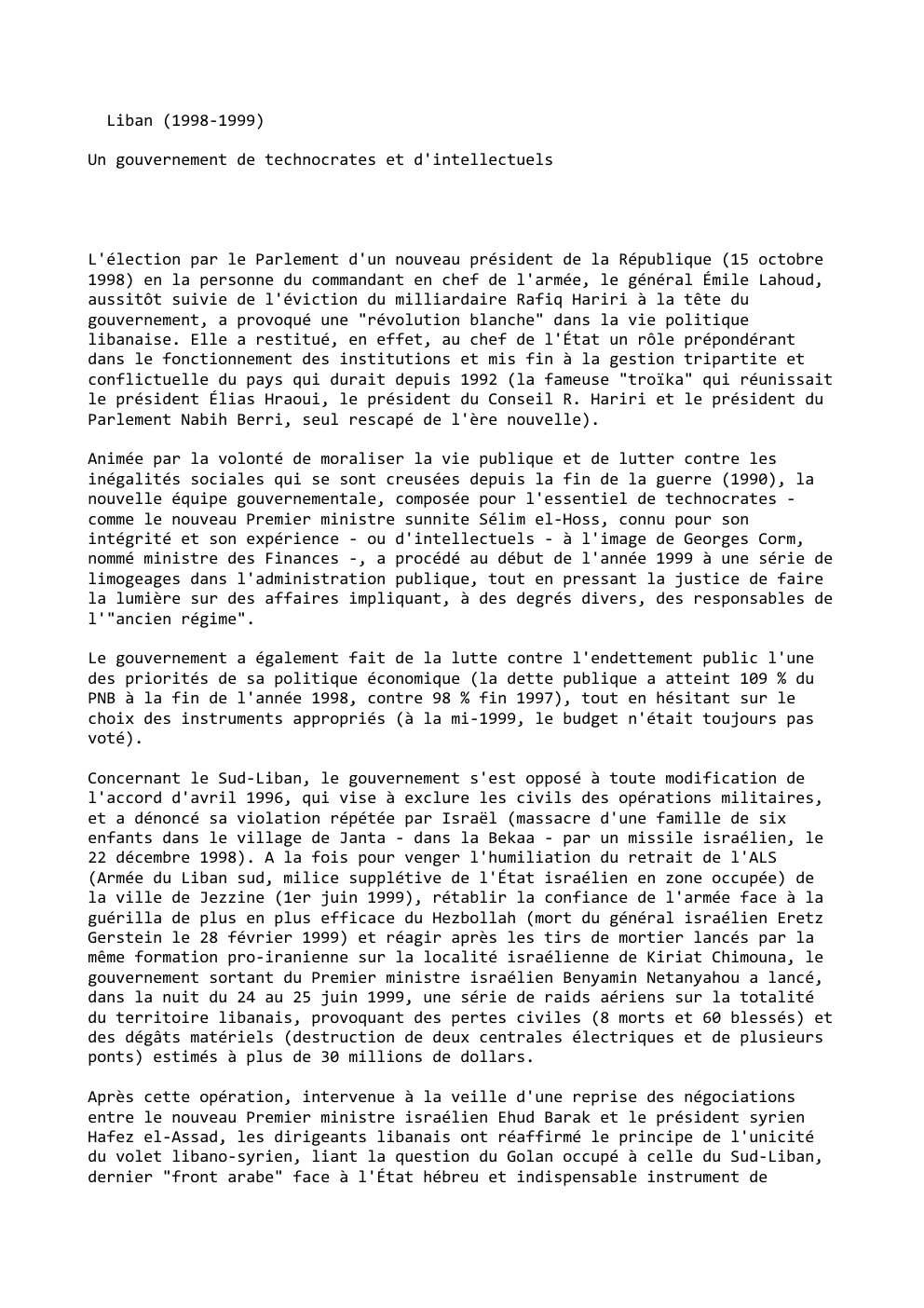 Prévisualisation du document Liban (1998-1999)
Un gouvernement de technocrates et d'intellectuels

L'élection par le Parlement d'un nouveau président de la République (15 octobre...
