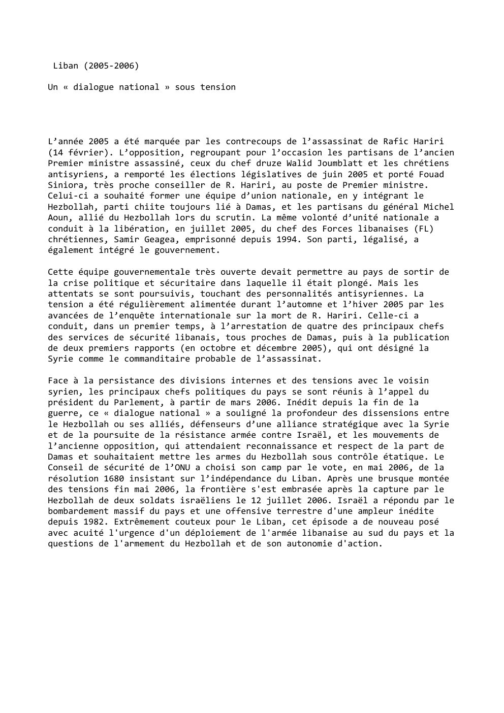 Prévisualisation du document Liban (2005-2006)
Un « dialogue national » sous tension

L’année 2005 a été marquée par les contrecoups de l’assassinat de...