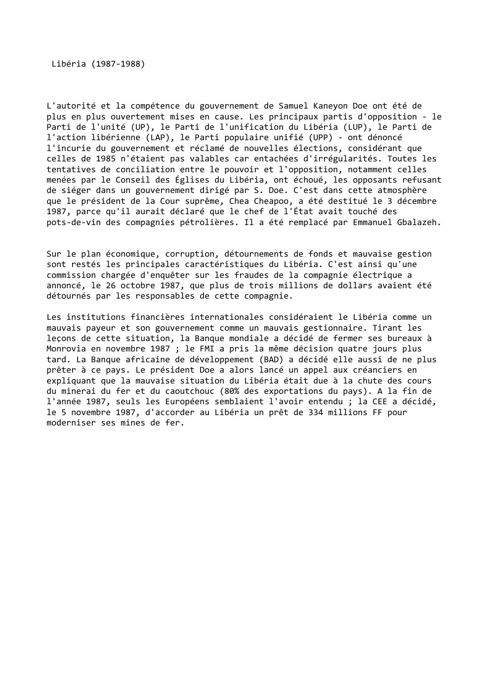 Prévisualisation du document Libéria (1987-1988)

L'autorité et la compétence du gouvernement de Samuel Kaneyon Doe ont été de
plus en plus ouvertement mises...